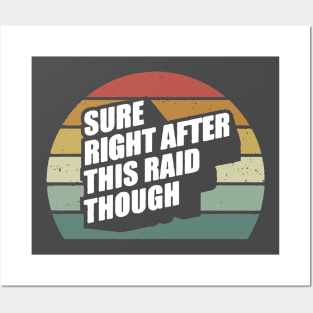 Sure Right After This Raid Posters and Art